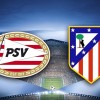 Link sopcast trận PSV vs Atletico Madrid