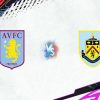 Nhận định kèo Aston Villa vs Burnley – 02h00 20/05, Ngoại hạng Anh