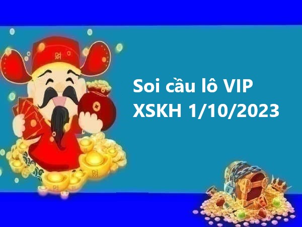 Soi cầu lô VIP XSKH 1/10/2023