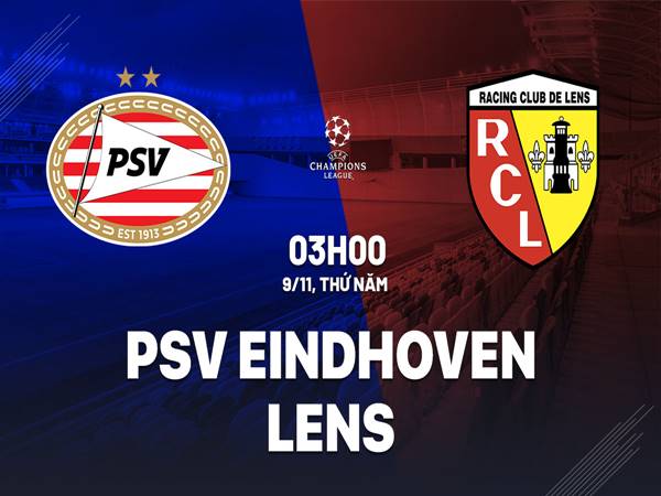 Nhận định trận đấu PSV Eindhoven vs Lens (3h00 ngày 9/11)